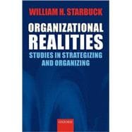 Organizational Realities Studies of Strategizing and Organizing