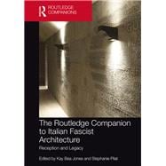 The Routledge Companion to Italian Fascist Architecture