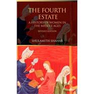 The Fourth Estate: A History of Women in the Middle Ages