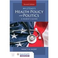 Milstead's Health Policy & Politics Seventh Edition