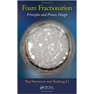 Foam Fractionation: Principles and Process Design