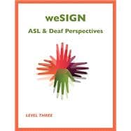We Sign ASL and Deaf Perspectives Level 3- Workbook w/ Access Code