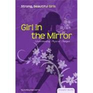 Girl in the Mirror: : Understanding Physical Changes