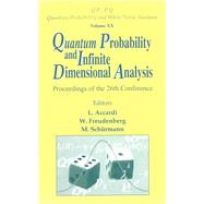 Quantum Probability and Infinite Dimensional Analysis: Proceedings of the 26th Conference, Levico, Italy, 20-26 February 2005