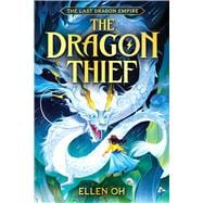 The Dragon Thief (The Last Dragon Empire, Book 1)