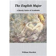 The English Major A Bawdy Satire of Academia