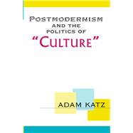 Postmodernism and the Politics of Culture