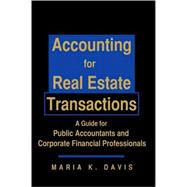 Accounting for Real Estate Transactions : A Guide for Public Accountants and Corporate Financial Professionals