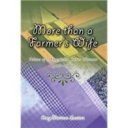 More Than a Farmer's Wife : Voices of American Farm Women, 1910-1960