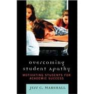 Overcoming Student Apathy Motivating Students for Academic Success