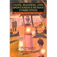 Faith, Madness and Spontaneous Human Combustion