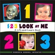 123 Look at Me! A Lift-and Learn Book