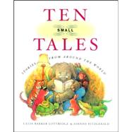 Ten Small Tales Stories from Around the World