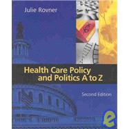 Health Care Policy and Politics A to Z