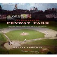 Remembering Fenway Park An Oral and Narrative History of the Home of the Boston Red Sox