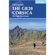 The GR20 Corsica Complete Guide to the High Level Route