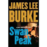 Swan Peak; A Dave Robicheaux Novel