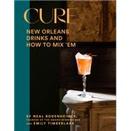 Cure New Orleans Drinks and How to Mix ’Em from the Award-Winning Bar