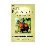 Safe Equestrian : For the Novice Rider