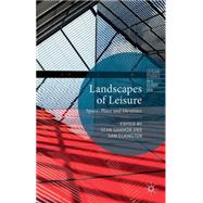 Landscapes of Leisure Space, Place and Identities