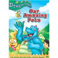 Dragon Tales: Our Amazing Pets