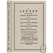 A Letter Concerning Libels, Warrants, The Seizure of Papers, and Sureties for the Peace of Behaviour: With a View to Some Late Proceedings, and the Defence of Them by the Majority,9781584778523