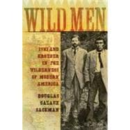 Wild Men Ishi and Kroeber in the Wilderness of Modern America