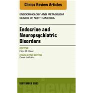 Endocrine and Neuropsychiatric Disorders: An Issue of Endocrinology and Metabolism Clinics