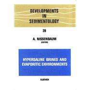 Hypersaline brines and evaporitic environments: Proceedings of the Bat Sheva Seminar on Saline Lakes and Natural Brines