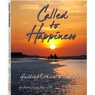 Called to Happiness-Guiding Ethical Principles