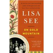 On Gold Mountain : The One-Hundred-Year Odyssey of My Chinese-American Family