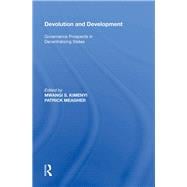 Devolution and Development: Governance Prospects in Decentralizing States