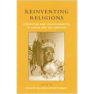 Reinventing Religions Syncretism and Transformation in Africa and the Americas