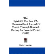 Spirit of the East V2 : Illustrated in A Journal of Travels Through Roumeli During an Eventful Period (1839)
