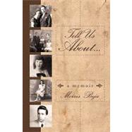 Tell Us about ... A Memoir