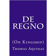 De Regno (On Kingship)