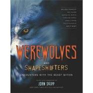 Werewolves and Shape Shifters Encounters with the Beasts Within