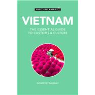 Vietnam - Culture Smart! The Essential Guide to Customs & Culture