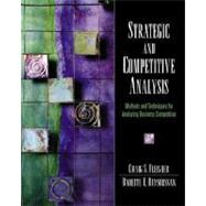 Strategic and Competitive Analysis Methods and Techniques for Analyzing Business Competition