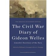 The Civil War Diary of Gideon Welles, Lincoln's Secretary of the Navy