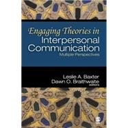 Engaging Theories in Interpersonal Communication : Multiple Perspectives