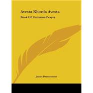 Avesta Khorda Avesta : Book of Common Prayer