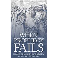 When Prophecy Fails: A Social and Psychological Study of a Modern Group That Predicted the Destruction of the World