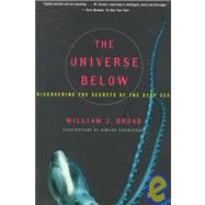 The Universe Below Discovering the Secrets of the Deep Sea