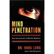 Mind Penetration The Ancient Art of Mental Mastery
