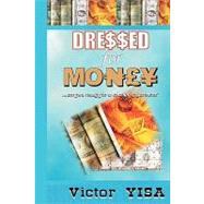 Dressed for Money : ... are you ready for a change of Garment?