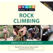Knack Rock Climbing A Beginner's Guide: From the Gym to the Rocks