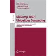 Ubicomp 2007: Ubiquitous Computing: 9th International Conference, Ubicomp 2007, Innsbruck, Austria, September 16-19, 2007, Proceedings