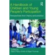 A Handbook of Children and Young People's Participation: Perspectives from Theory and Practice