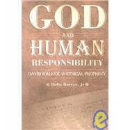 God and Human Responsibility : David Walker and Ethical Prophecy
